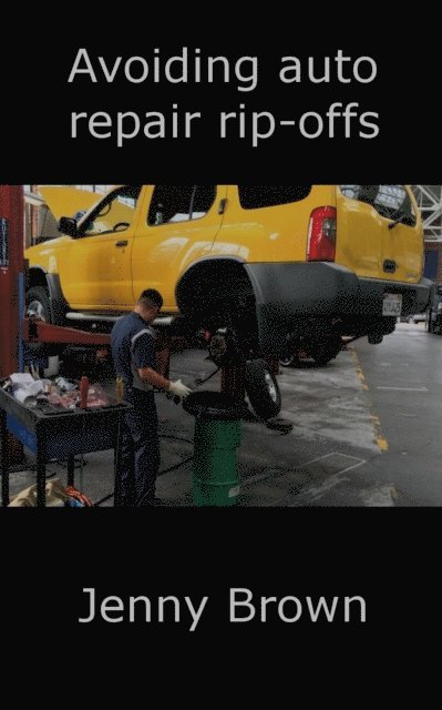 Jenny Brown - Avoiding auto repair rip-offs, E-bok