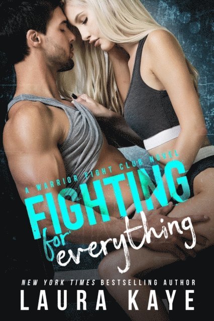 Laura Kaye - Fighting for Everything, E-bok