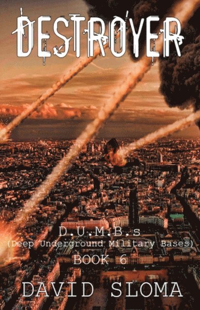 David Sloma - Destroyer: D.U.M.B.s (Deep Underground Military Bases) - Book 6, E-bok. Tillgänglighet: Lägg i varukorg