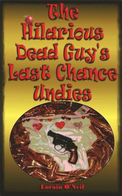 Lorain O'Neil - Hilarious Dead Guy's Last Chance Undies, E-bok