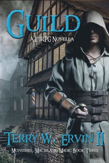 Terry W. Ervin II - Guild- A LitRPG Novella, E-bok