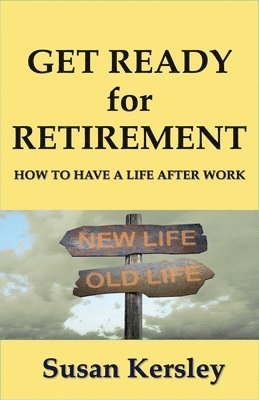 Susan Kersley - Get Ready for Retirement, Häftad. Tillgänglighet: Lägg i varukorg