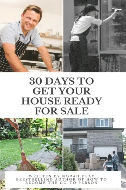 Norah Deay - How To Get Your House Ready For Sale In 30 Days, E-bok. Tillgänglighet: Lägg i varukorg