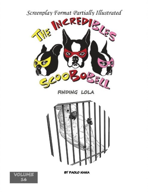 paolo nana - Incredibles Scoobobell Finding Lola (Volume 16), E-bok