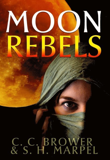 S. H. Marpel, C. C. Brower - Moon Rebels, E-bok