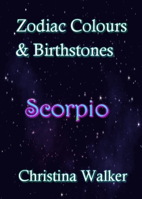 Christina Walker - Zodiac Colours & Birthstones - Scorpio, E-bok
