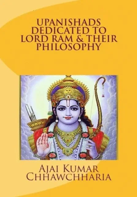 Ajai Kumar Chhawchharia - Upanishads Dedicated to Lord Ram & Their Philosophy, E-bok. Tillgänglighet: Lägg i varukorg