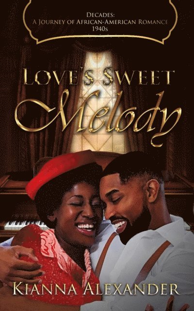 Kianna Alexander - Love's Sweet Melody, E-bok