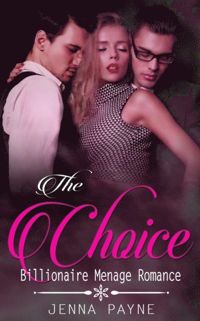 Jenna Payne - Choice - Billionaire Menage Romance, E-bok