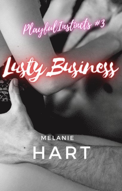 Melanie Hart - Lusty Business, E-bok