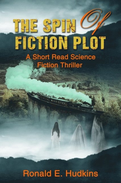 Ronald E. Hudkins - Spin of Fiction Plot, E-bok. Tillgänglighet: Lägg i varukorg