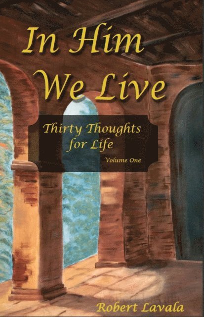 Robert Lavala - In Him We Live, E-bok. Tillgänglighet: Lägg i varukorg