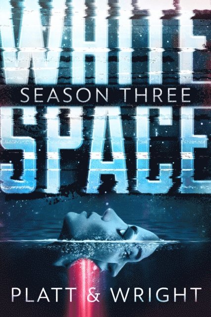 David Wright, Sean Platt - WhiteSpace: Season Three, E-bok