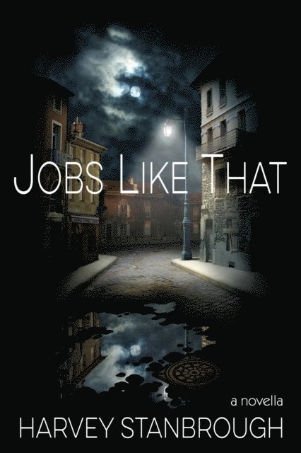 Harvey Stanbrough - Jobs Like That, E-bok
