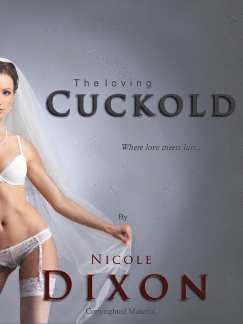 Nicole Dixon - Loving cuckold, E-bok