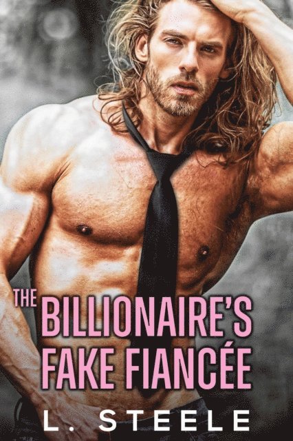 L. Steele - Billionaire's Fake Fiancee, E-bok