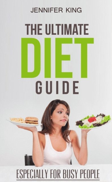 Jennifer King - Ultimate Diet Guide, E-bok