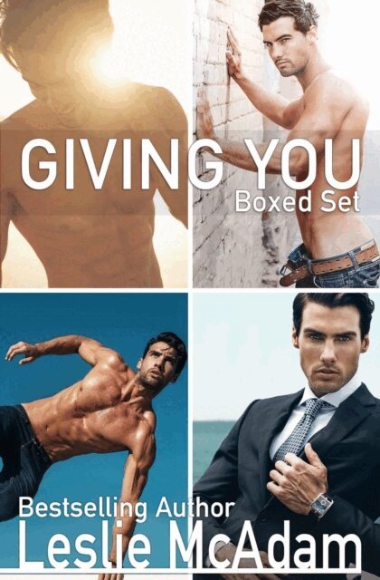 Leslie McAdam - Giving You Boxed Set, E-bok