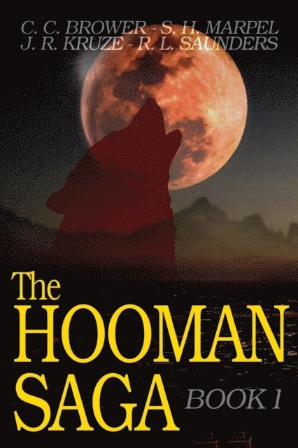 S. H. Marpel, R. L. Saunders, J. R. Kruze, C. C. Brower - Hooman Saga: Book One, E-bok