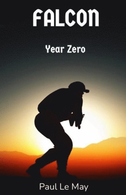 Paul Le May - Falcon: Year Zero, E-bok