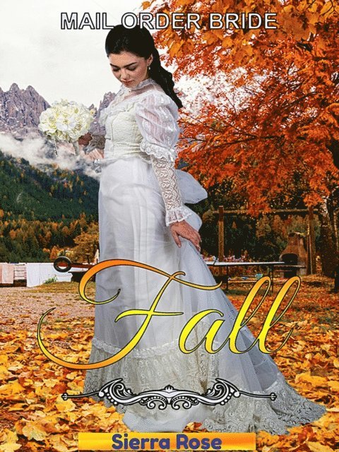 Sierra Rose - Mail Order Bride: Fall, E-bok