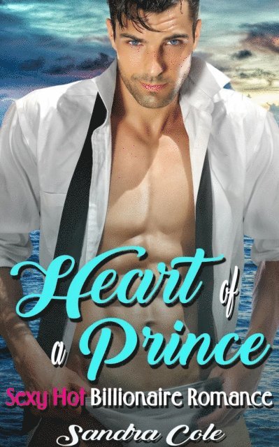 Sandra Cole - Heart of a Prince : Billionaire Romance, E-bok