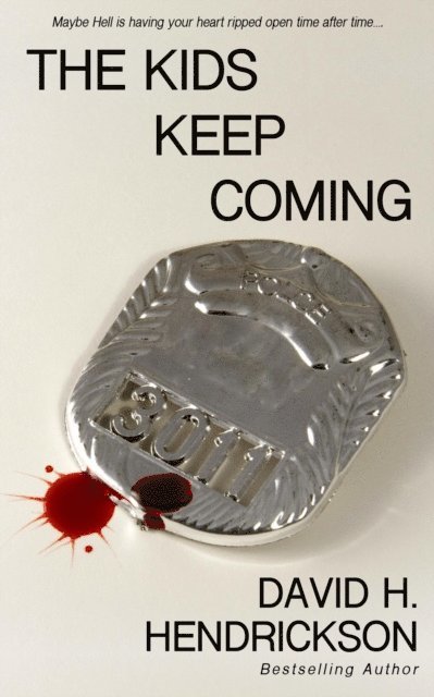 David H. Hendrickson - Kids Keep Coming, E-bok