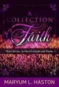 Collection of Faith: Short Stories, Sermon Excerpts and Poems