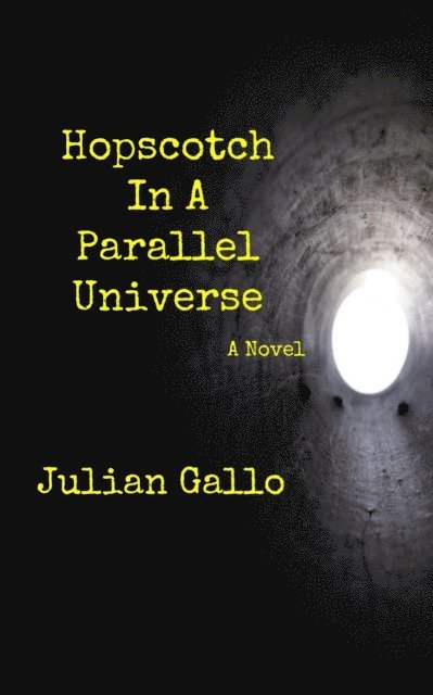 Julian Gallo - Hopscotch In A Parallel Universe, E-bok
