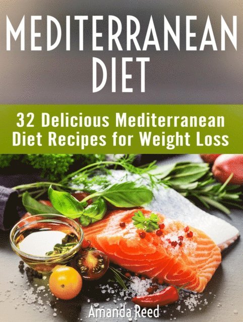 Sarah May - Mediterranean Diet: The Ultimate Guide to Mediterranean Diet Recipes For Weight Loss, E-bok