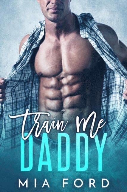 Mia Ford - Train Me Daddy, E-bok