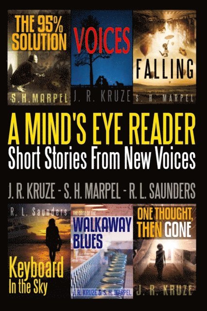 S. H. Marpel, R. L. Saunders, J. R. Kruze - Mind's Eye Reader: Stort Stories From New Voices, E-bok