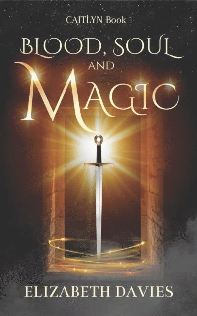 Elizabeth Davies - Blood, Soul and Magic, E-bok