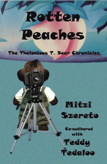 Teddy Tedaloo, Mitzi Szereto - Rotten Peaches (The Thelonious T. Bear Chronicles), E-bok