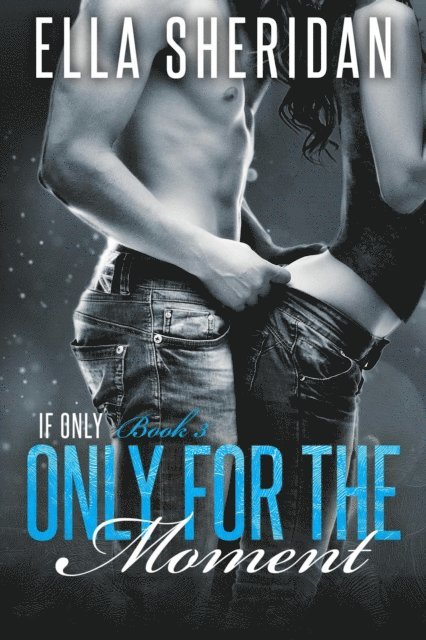 Ella Sheridan - Only for the Moment, E-bok