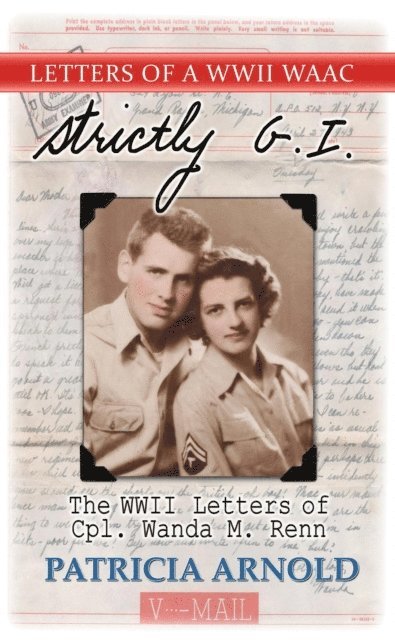 Patricia Arnold - Strictly G.I. The WWII Letters of Cpl. Wanda M. Renn, E-bok