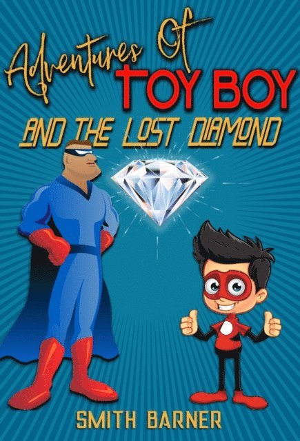 Smith Barner - Adventures of Toy Boy and the Lost Diamond, E-bok. Tillgänglighet: Lägg i varukorg
