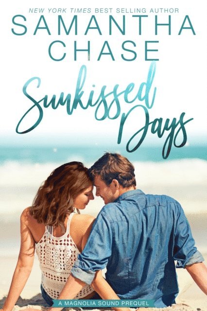 Samantha Chase - Sunkissed Days - A Magnolia Sound Prequel, E-bok