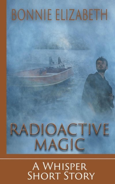 Bonnie Elizabeth - Radioactive Magic, E-bok
