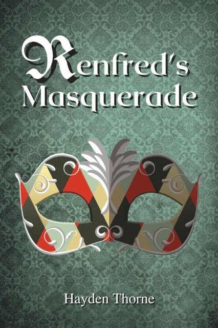 Hayden Thorne - Renfred's Masquerade, E-bok