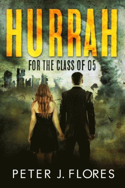 Peter J Flores - Hurrah for the Class of 05, E-bok