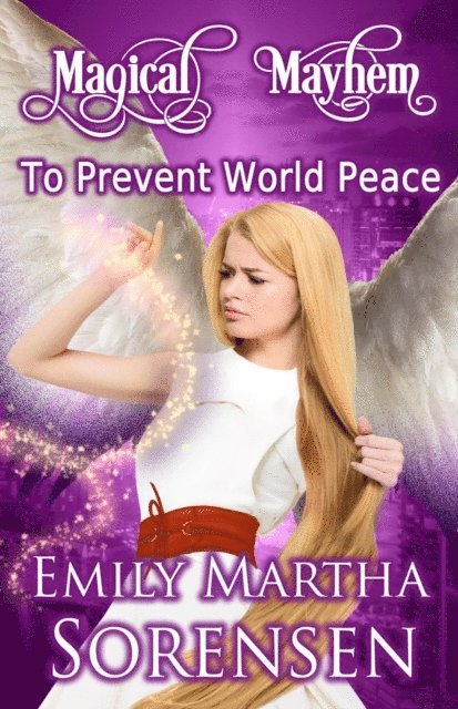 Emily Martha Sorensen - To Prevent World Peace, E-bok