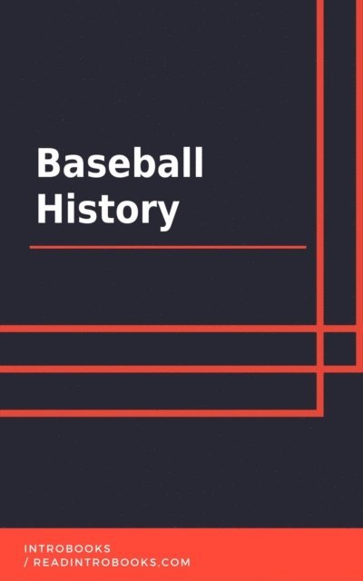 IntroBooks Team - Baseball History, E-bok. Tillgänglighet: Lägg i varukorg