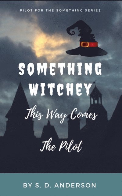 S.D. Anderson - Something Witchy This Way Comes, E-bok