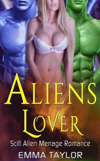 Emma Taylor - Aliens Lover - Scifi Alien Manage Romance, E-bok