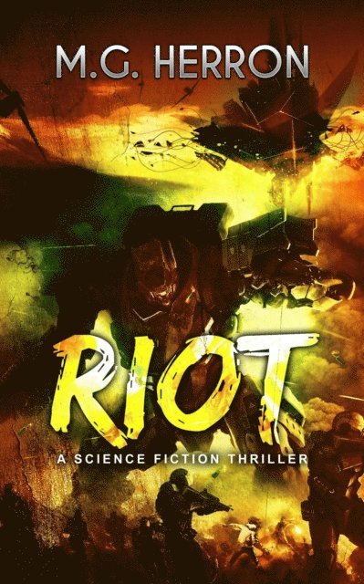 M.G. Herron - Riot: A Science Fiction Thriller, E-bok. Tillgänglighet: Lägg i varukorg