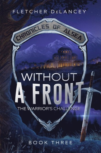 Fletcher DeLancey - Without A Front: The Warrior's Challenge, E-bok