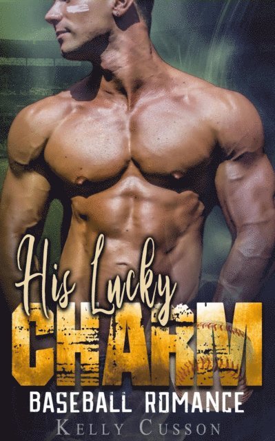 Kelly Cusson - His Lucky Charm - Baseball Romance, E-bok
