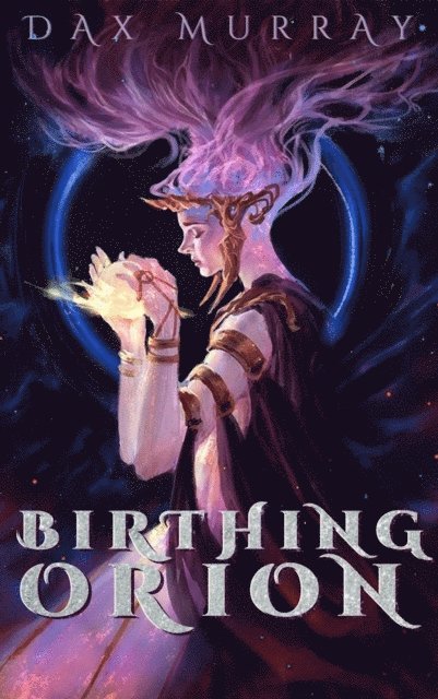 Dax Murray - Birthing Orion, E-bok