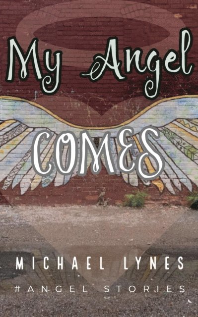 Michael Lynes - My Angel Comes, E-bok